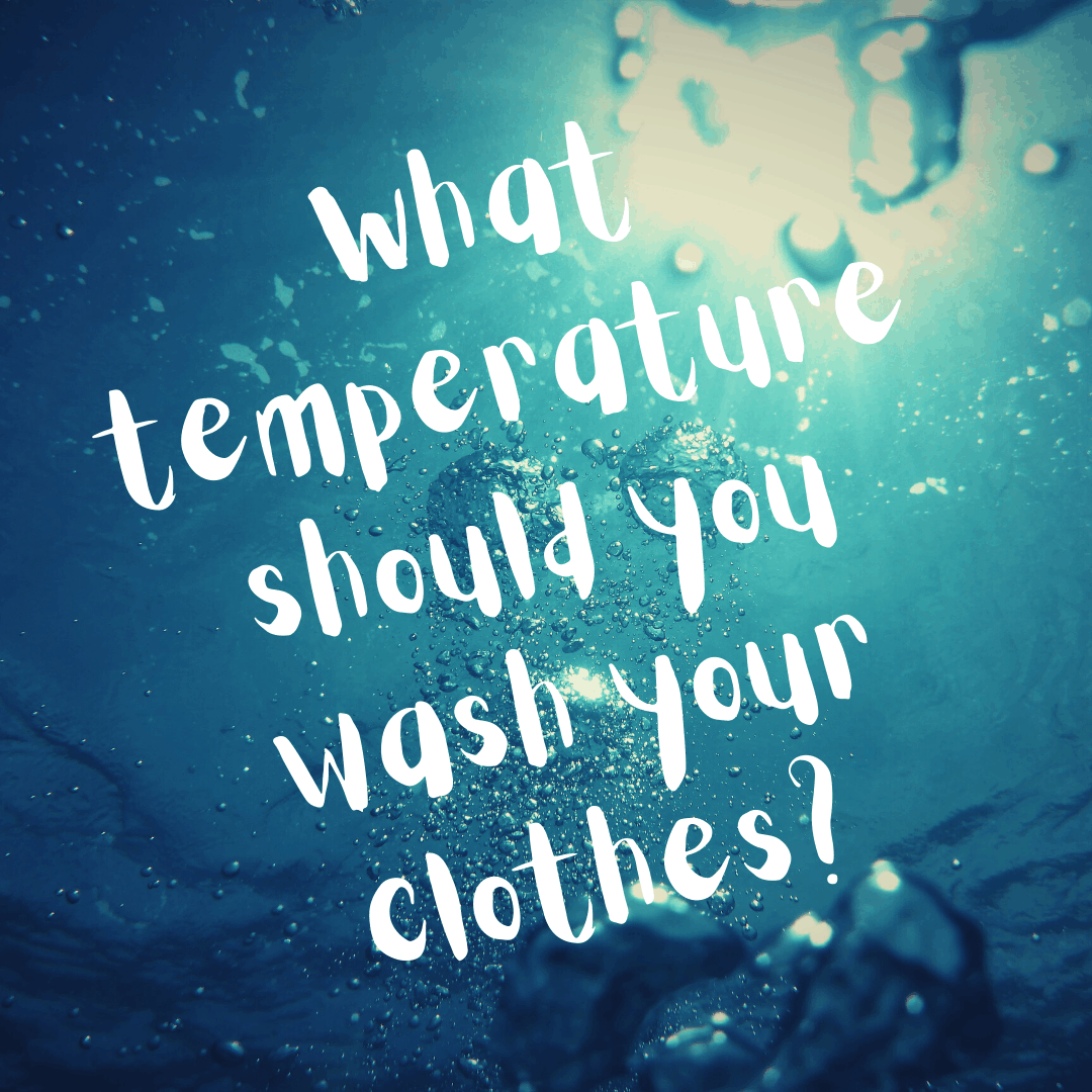What’s the Best Temperature to Wash Clothes?