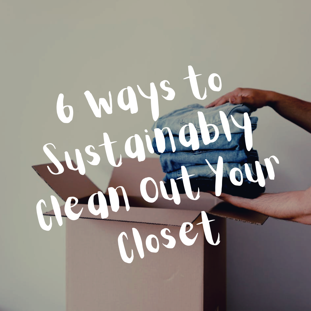 6 Ways to Sustainably Clean Out Your Closet