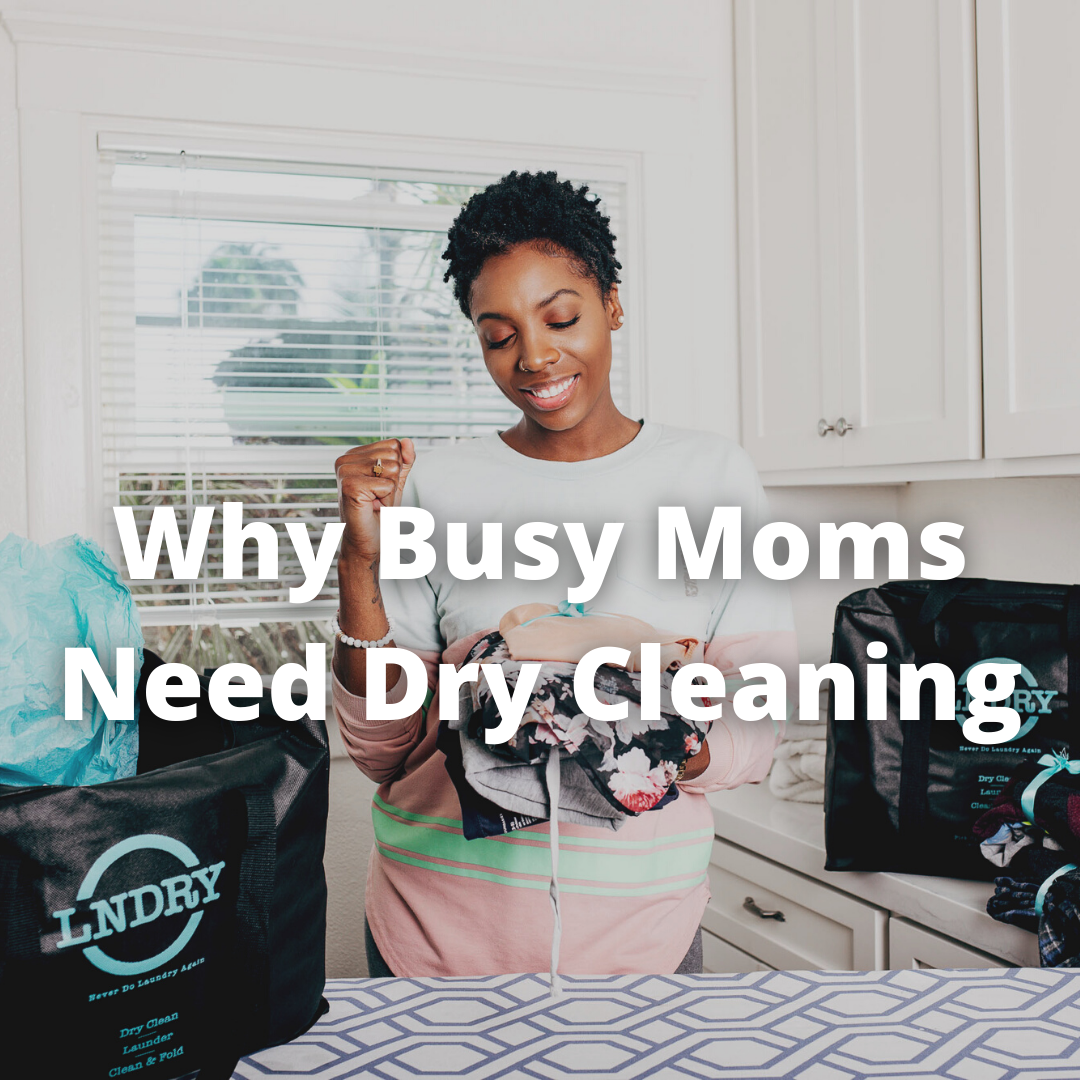 3 Reasons Why Busy Moms Need Dry Clean Pick-Up in Their Life