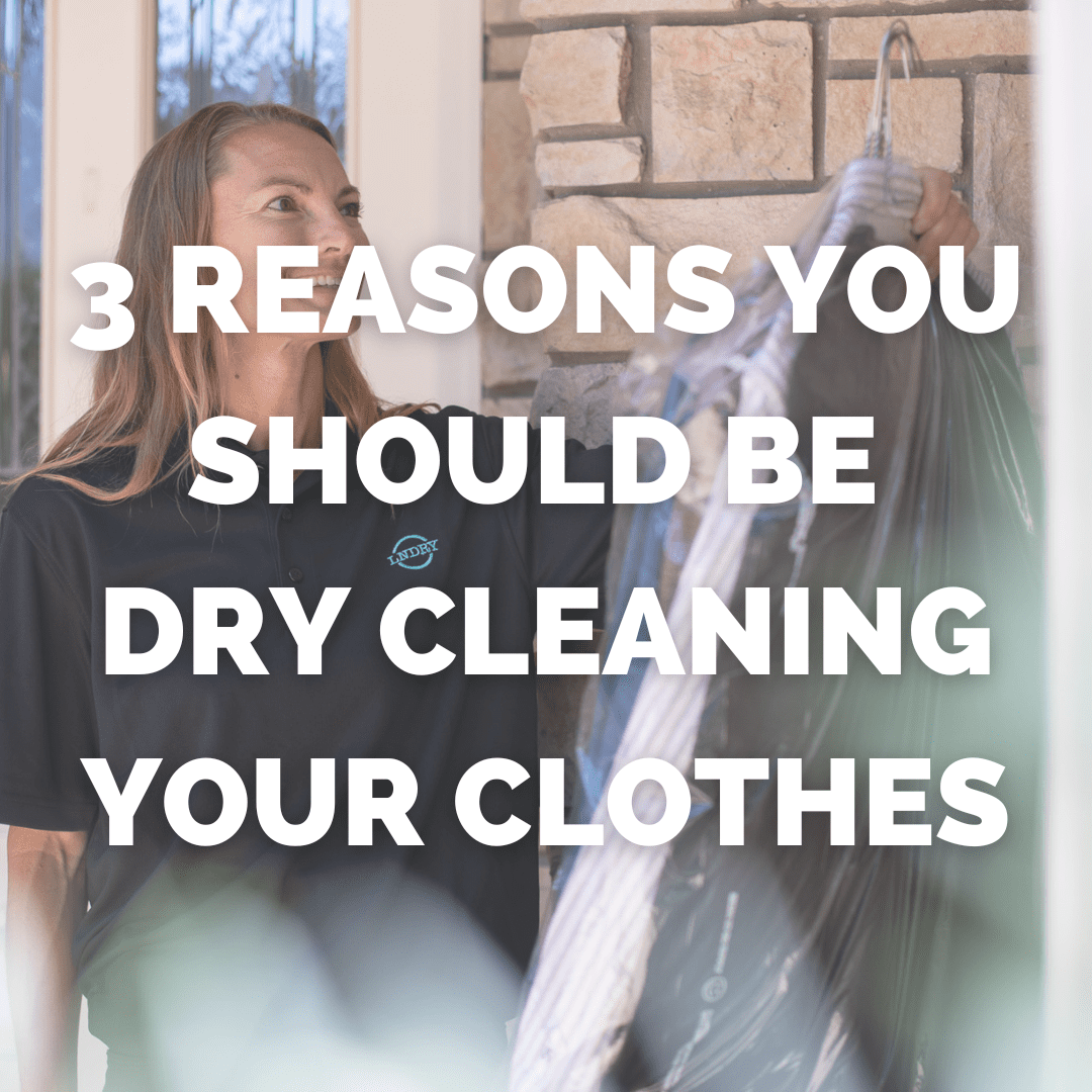 3 Reasons You Should Be Dry Cleaning Your Clothes